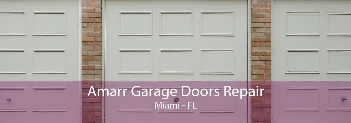 Amarr Garage Doors Repair Miami - FL