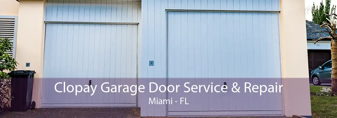 Clopay Garage Door Service & Repair Miami - FL