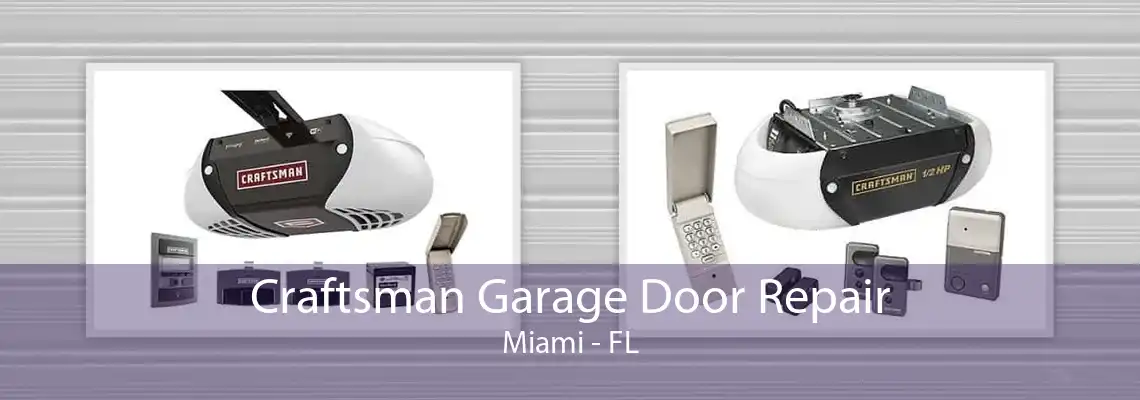 Craftsman Garage Door Repair Miami - FL