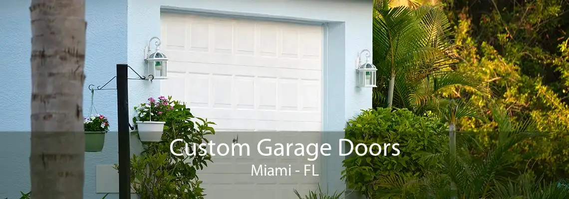 Custom Garage Doors Miami - FL