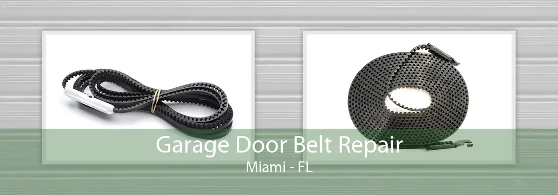 Garage Door Belt Repair Miami - FL