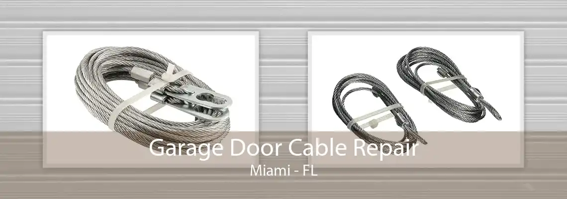 Garage Door Cable Repair Miami - FL