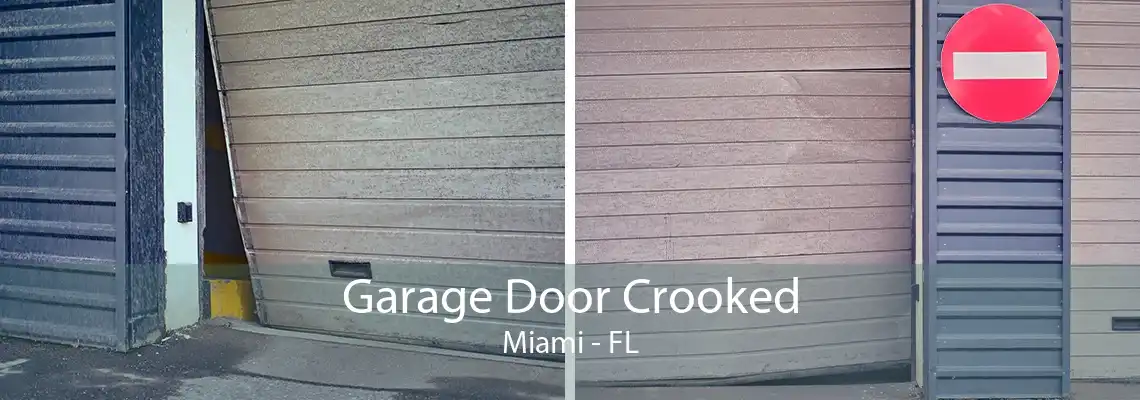 Garage Door Crooked Miami - FL