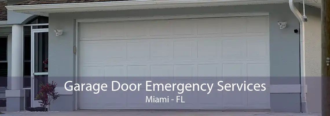 Garage Door Emergency Services Miami - FL