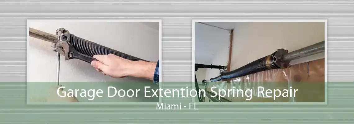 Garage Door Extention Spring Repair Miami - FL