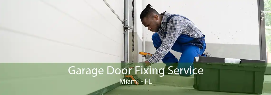 Garage Door Fixing Service Miami - FL