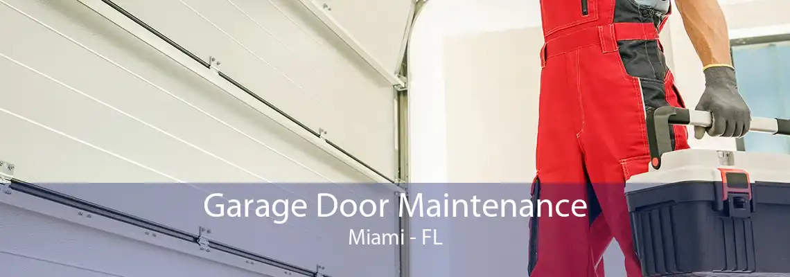 Garage Door Maintenance Miami - FL