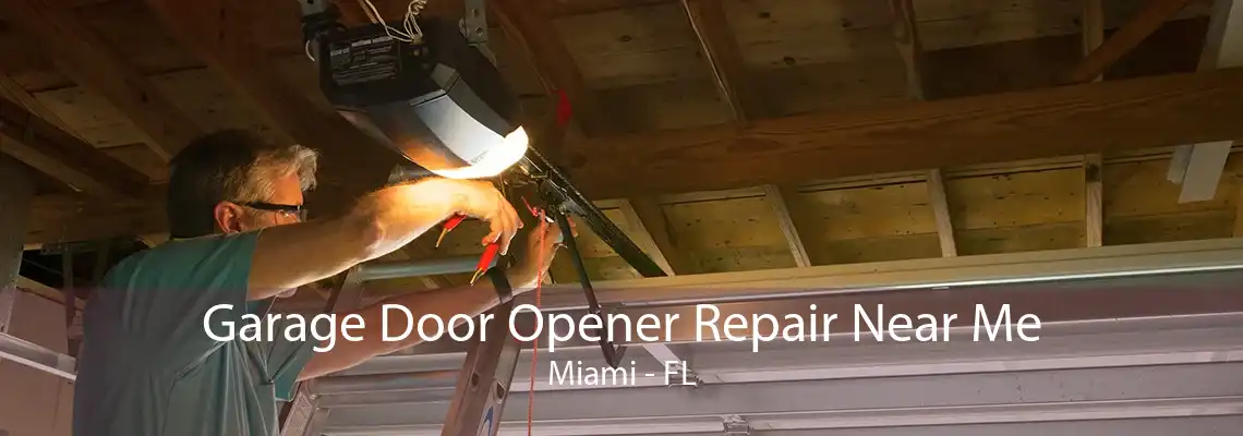 Garage Door Opener Repair Near Me Miami - FL