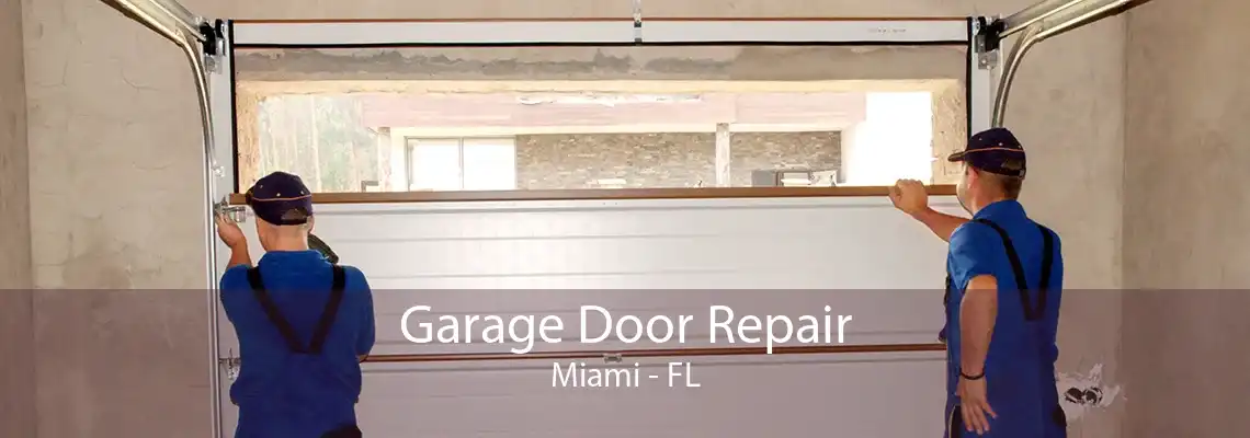 Garage Door Repair Miami - FL