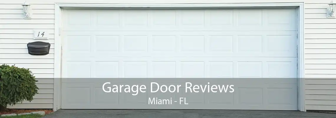 Garage Door Reviews Miami - FL