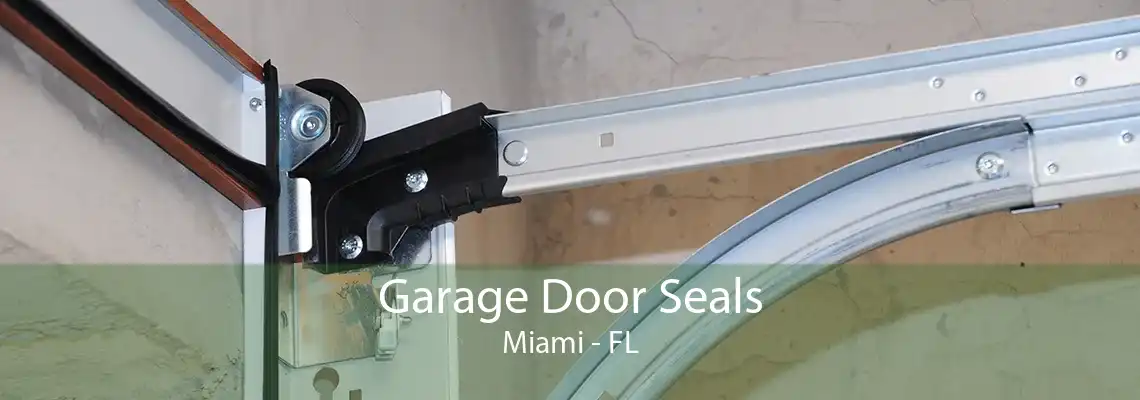 Garage Door Seals Miami - FL