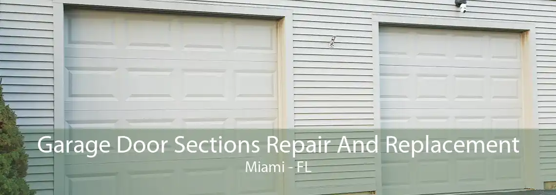 Garage Door Sections Repair And Replacement Miami - FL