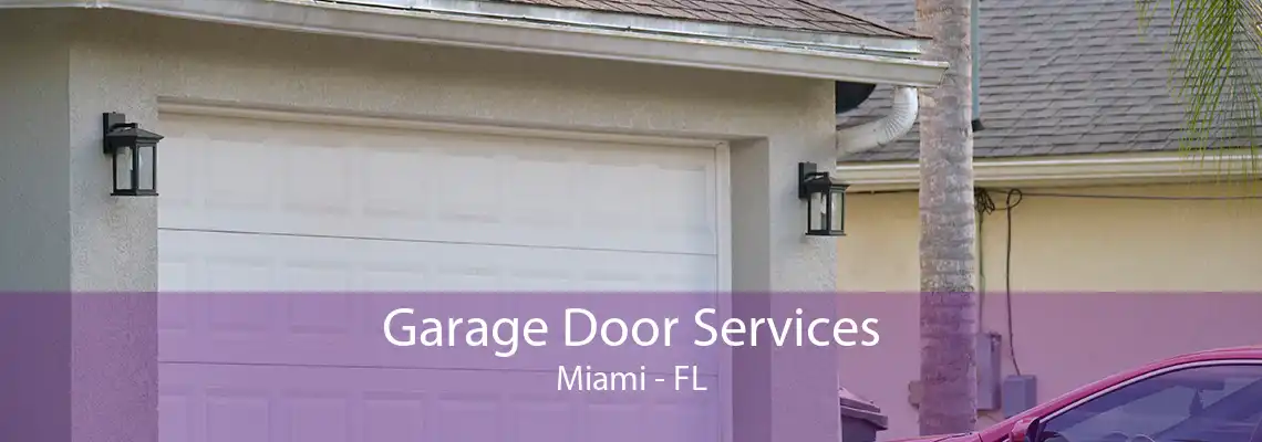 Garage Door Services Miami - FL