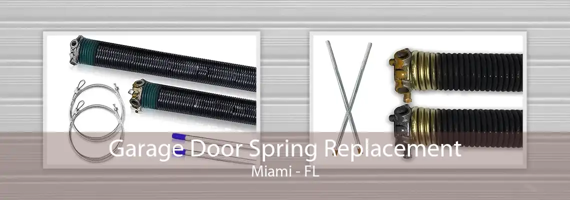 Garage Door Spring Replacement Miami - FL