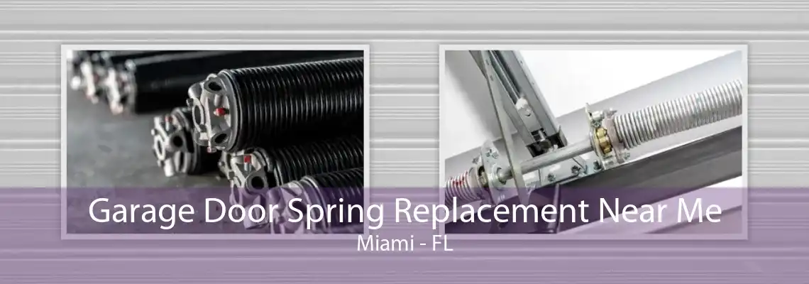 Garage Door Spring Replacement Near Me Miami - FL