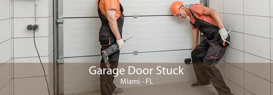 Garage Door Stuck Miami - FL