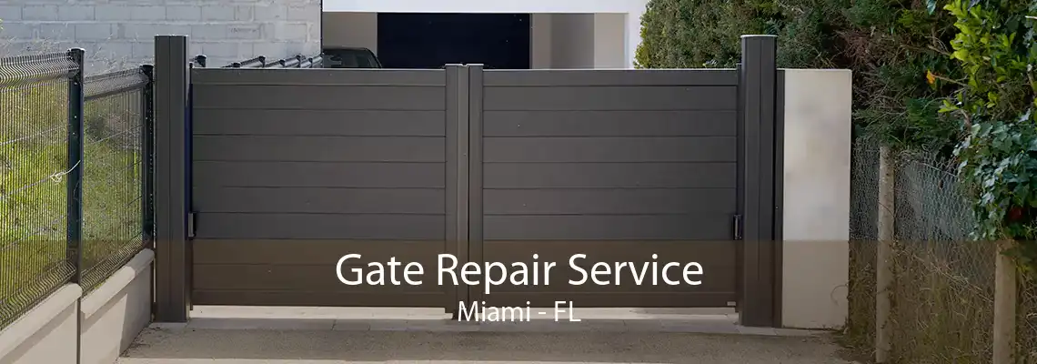 Gate Repair Service Miami - FL