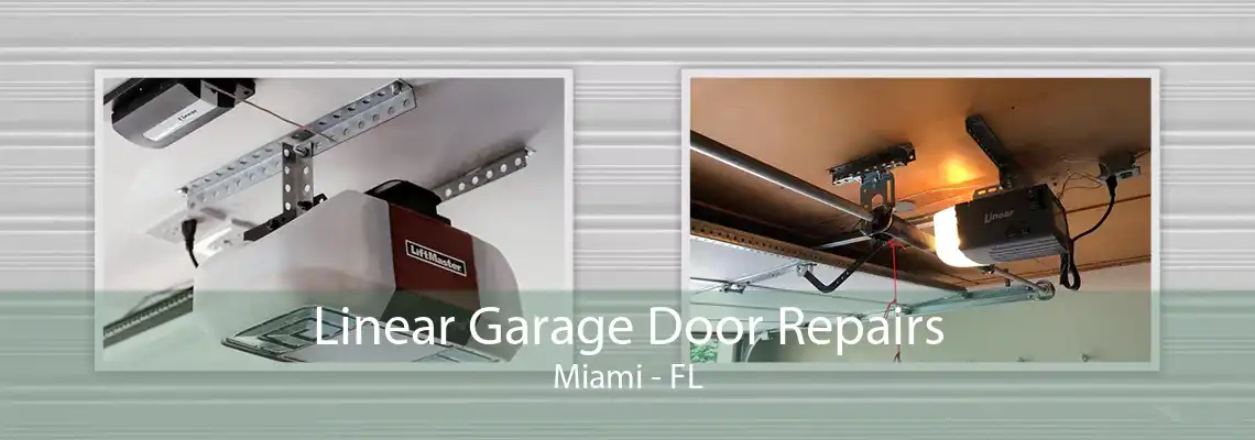 Linear Garage Door Repairs Miami - FL