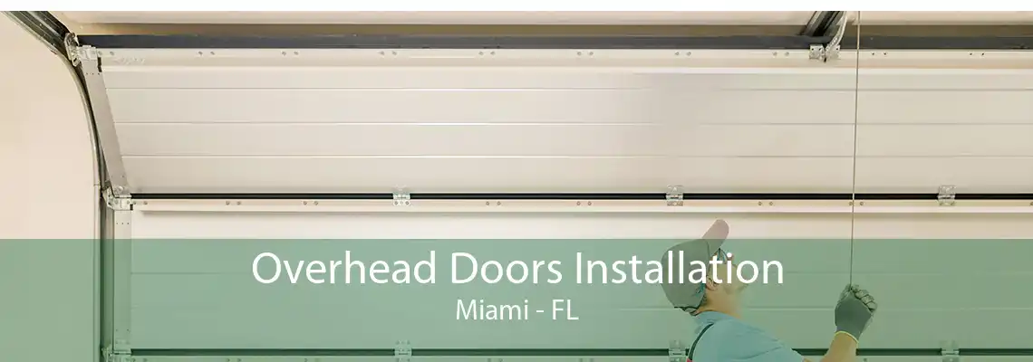 Overhead Doors Installation Miami - FL