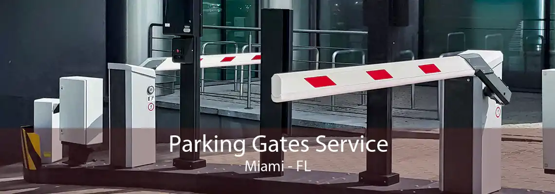 Parking Gates Service Miami - FL