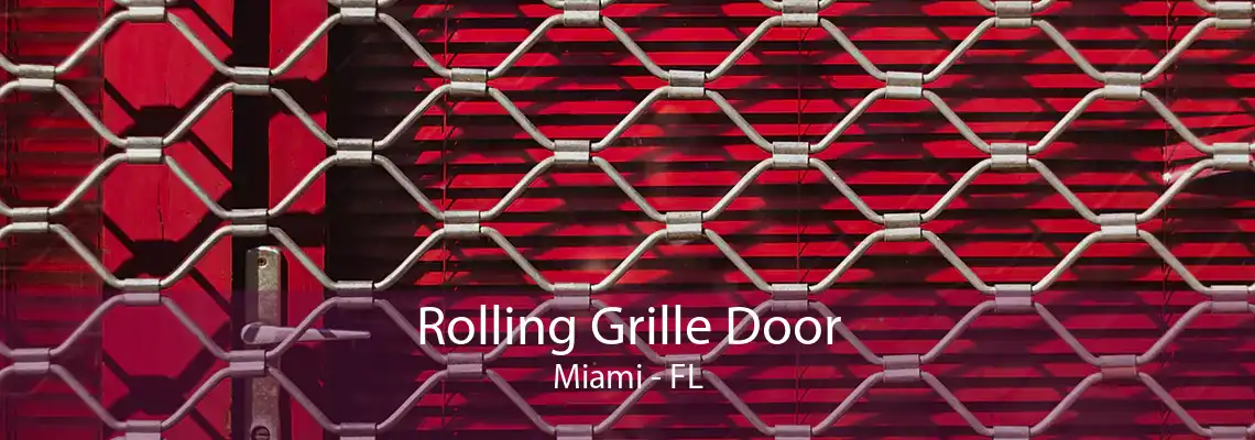 Rolling Grille Door Miami - FL