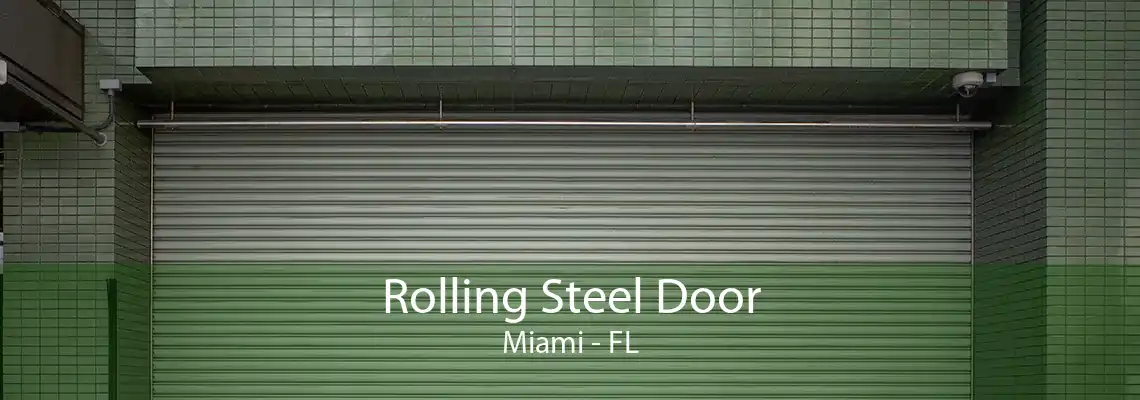 Rolling Steel Door Miami - FL