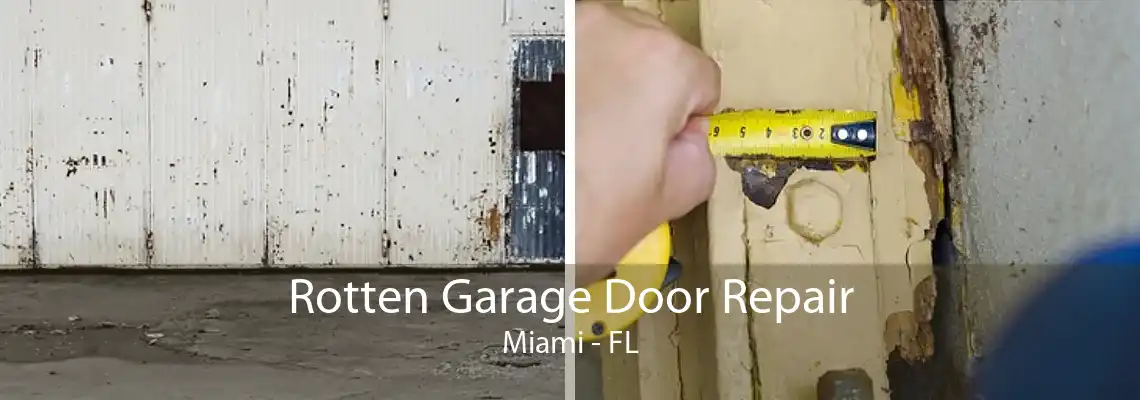 Rotten Garage Door Repair Miami - FL