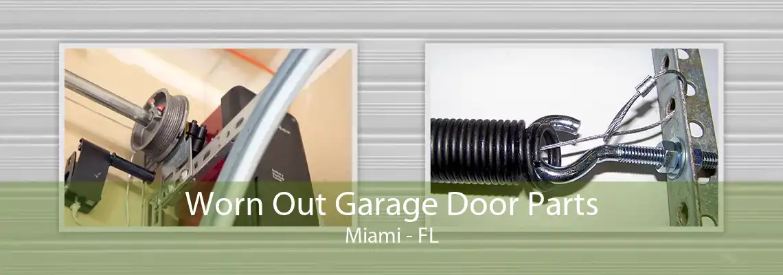 Worn Out Garage Door Parts Miami - FL